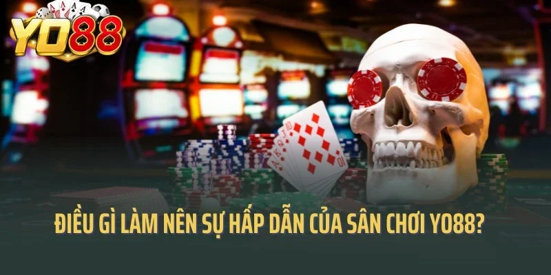 Điều gì làm nên sự hấp dẫn của sân chơi Yo88?