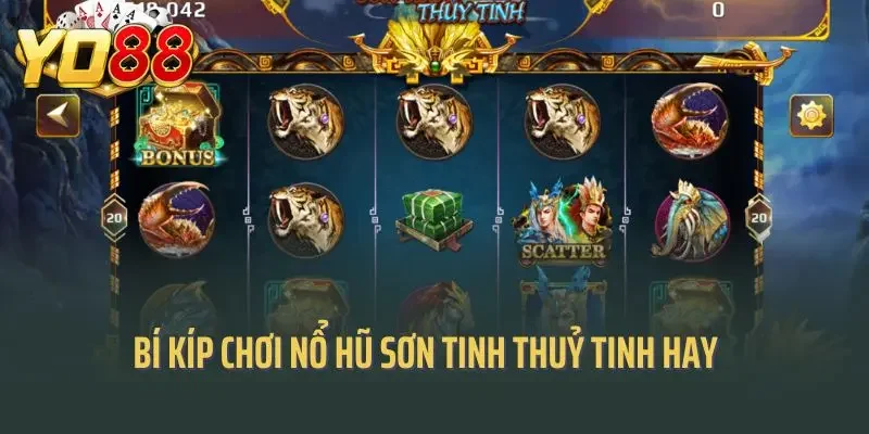 Bí kíp chơi nổ hũ sơn tinh thuỷ tinh hay