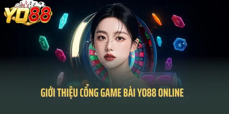 Giới thiệu cổng game bài Yo88 online